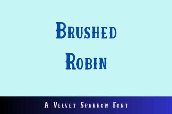 Brushed Robin: A Bold Display Font for Branding